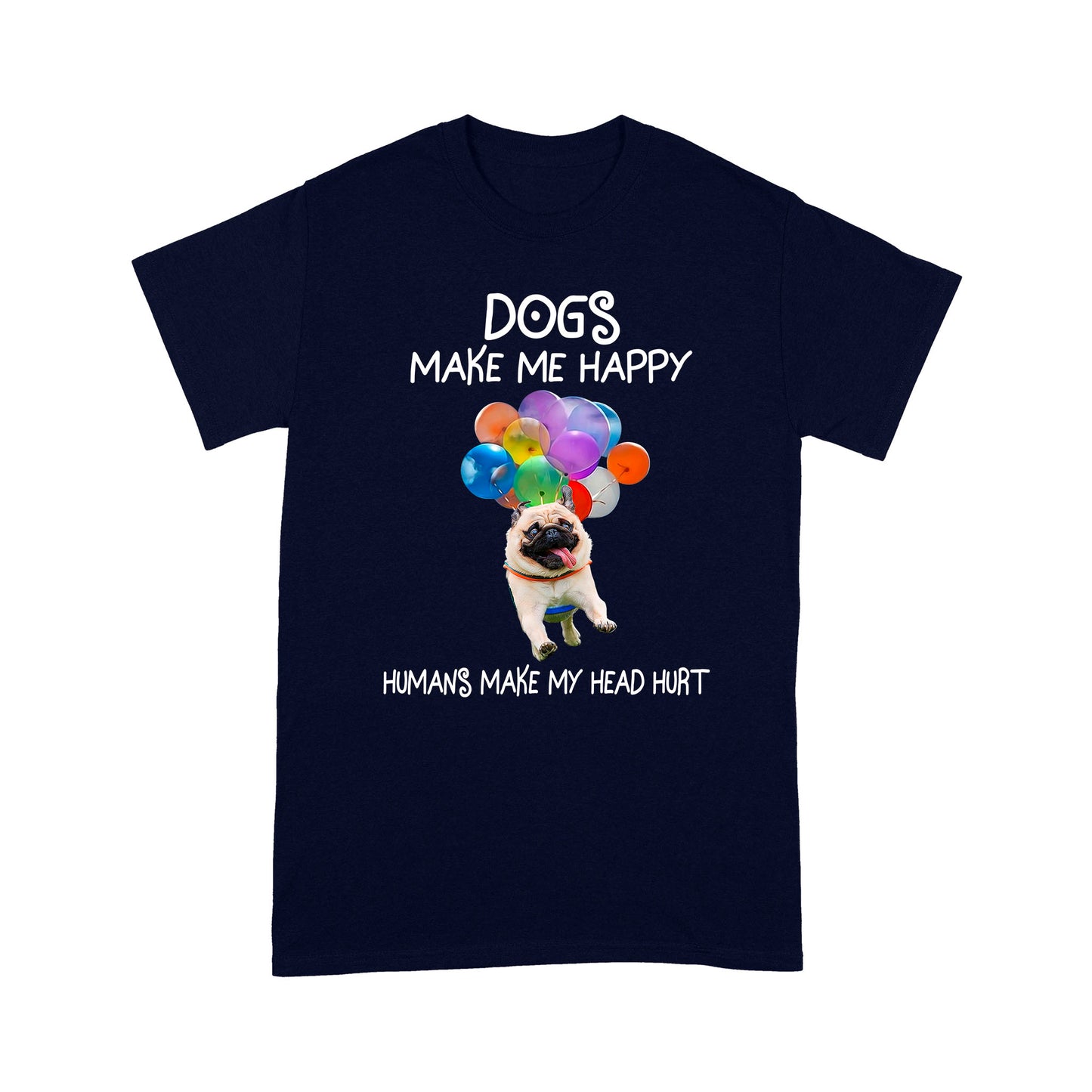 Dogs Make Me Happy T shirt TP