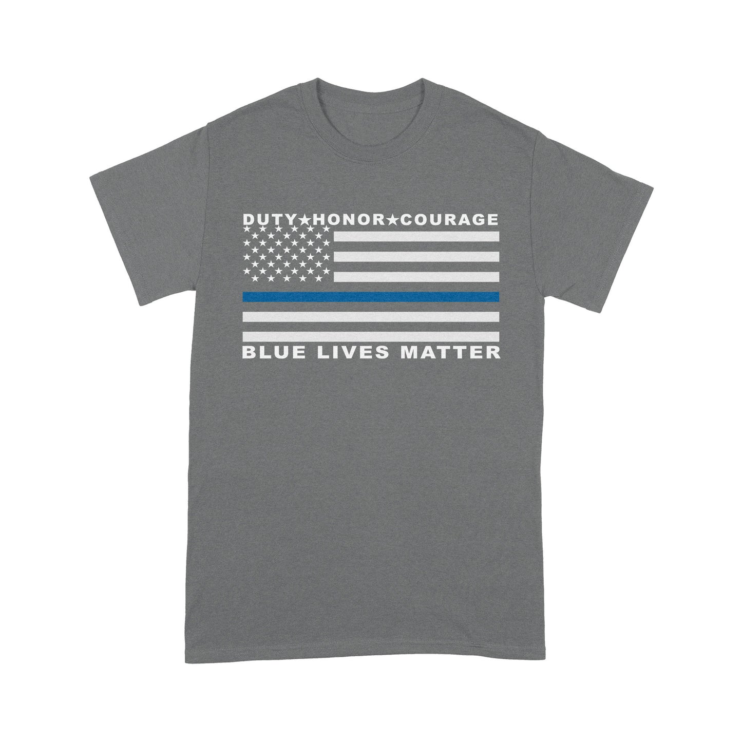 Duty Honor Courage Blue Lives Matter Policeman T-shirt Special Gift