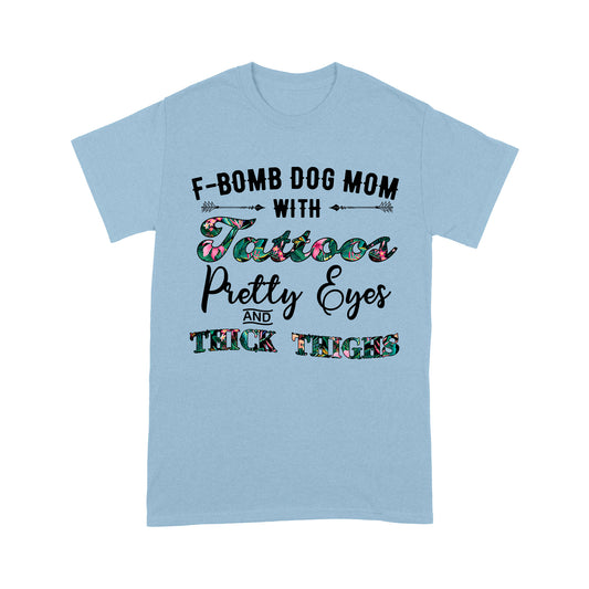 Dog Mom with Tattoos Funny Quotes T shirt DL