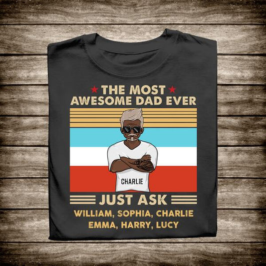 The Most Awesome Dad Ever Just Ask Amazing Gift For Dad Father Bonus Dad