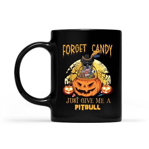 Forget Candy Just Give Me Personalized T-Shirt, Mug, Best Gifts For Dog Lovers And Halloween Occasion