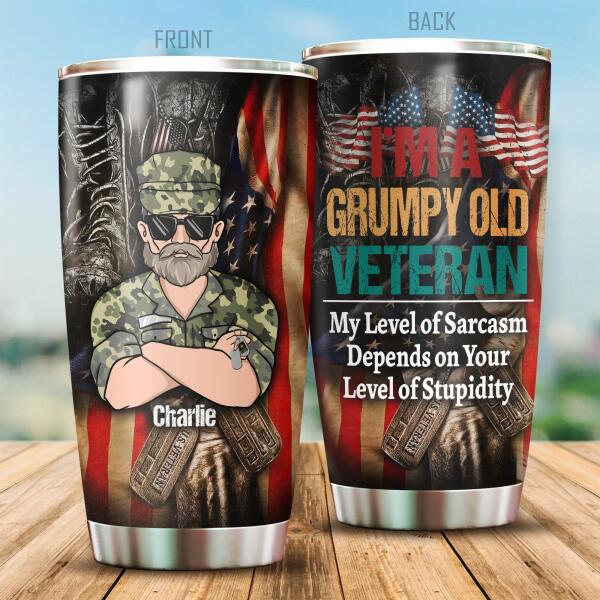 I'm A Grumpy Old Veteran My Level Of Sarcasm Personalized Tumbler, Best Gifts For Veterans Day