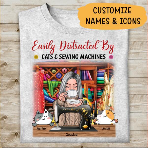 Sewing Cats Custom T-Shirt Easily Distracted By Sewing Machines And Cats Personalized Gift For Mom Grandma And Sewing Lovers
