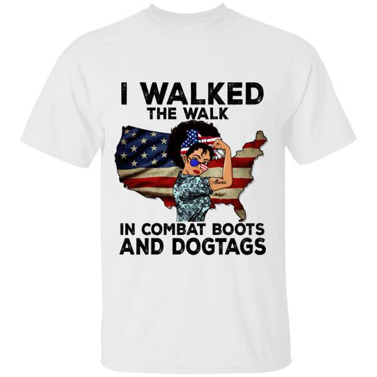I Walked The Walk In Combat Boots And Dogtags Personalized T-shirt, Best Gift For Daughter Mom Grandma Veterans