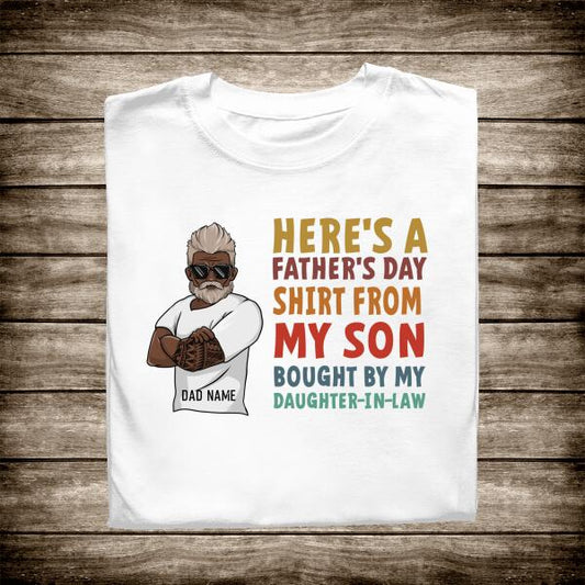 Here's A Father's Day Shirt From My Son Bought By My Daughter In Law Personalized T-Shirt