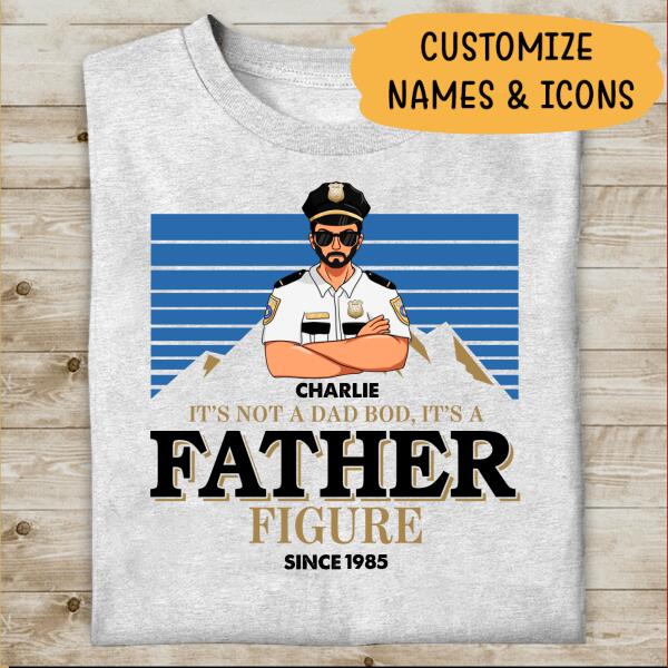 Personalized Gifts For Police Officers It's Not A Dad Bod, It's A Father's Figure Shirt Custom T-Shirt
