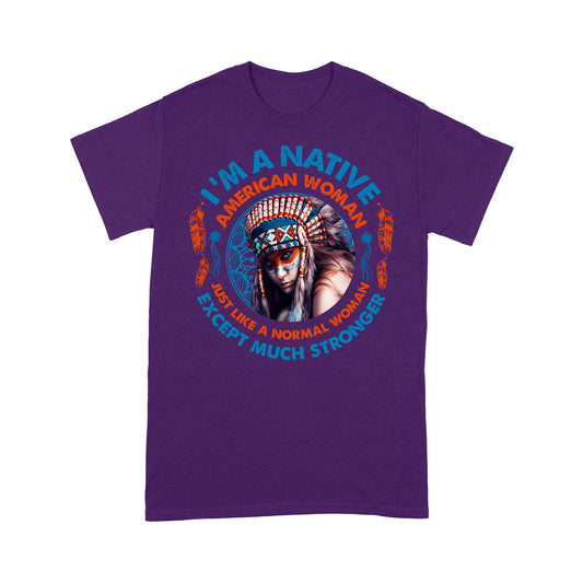 i am a native american woman - Standard T-Shirt