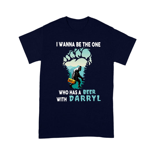 T-shirt Has a Beer with Darryl - Big Foot Funny Quotes T-shirt DL