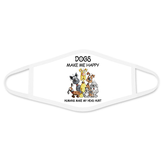 Dog Make Me Happy Quotes Face Mask White DL