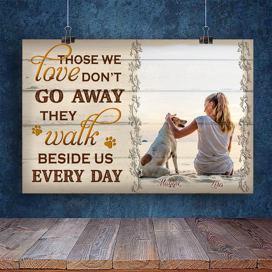 Those We Love Don't Go Away Canvas Poster Home Decor Best Gift For Dog Lovers