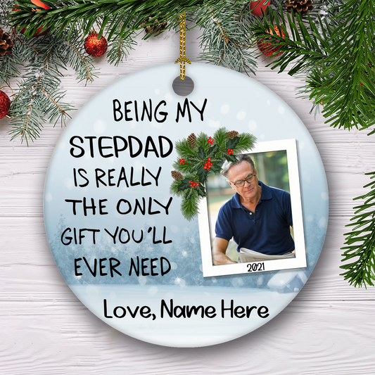 Being My Stepdad Is Really The Only Gift Customized Ornament, Christmas Gifts For Step Dad