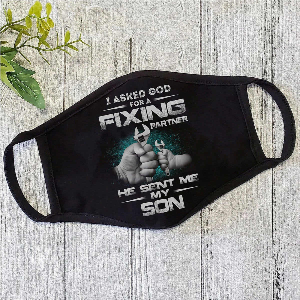 Mechanic I Asked God For A Fixing Partner He Sent Me My Son Face Mask TN