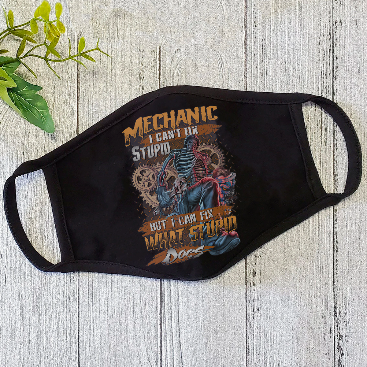 Mechanic Skull I Can't Fix Stupid But I Can Fix What Stupid Does Face Mask TN