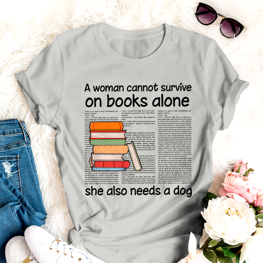 A Woman Can not Survive On Books Alone Special Gift For Dog Lover