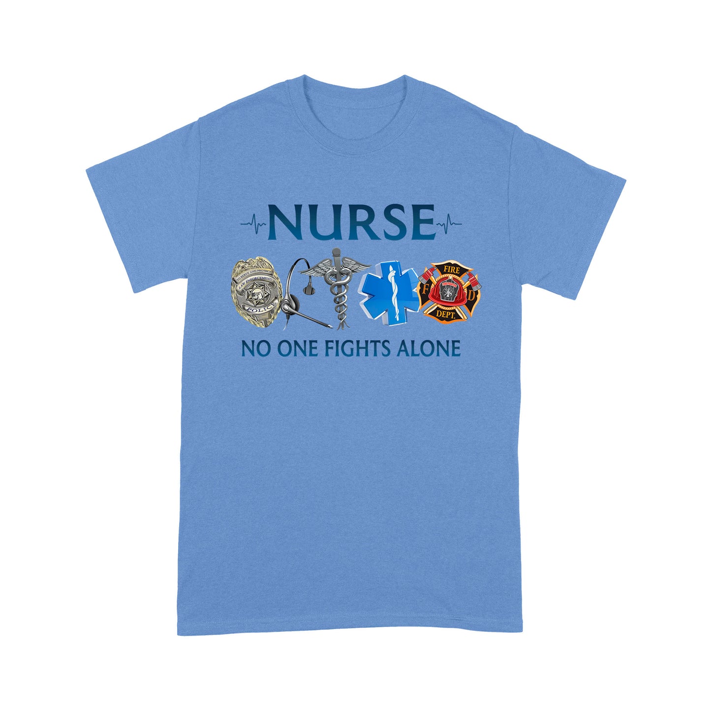 Nurse No One Fighters Alone Best Gift For Friends T-shirt
