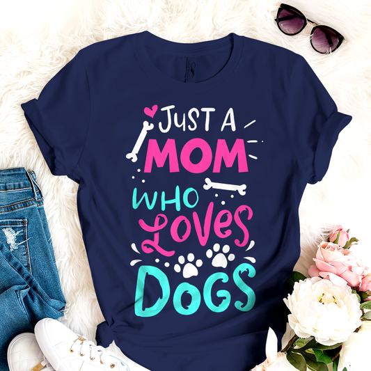 Dog T-shirt Just A Mom Who Loves Dog TH