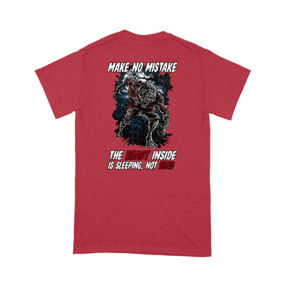 Make No Mistake, The Beast Inside Is Sleeping, Not Dead T-Shirt