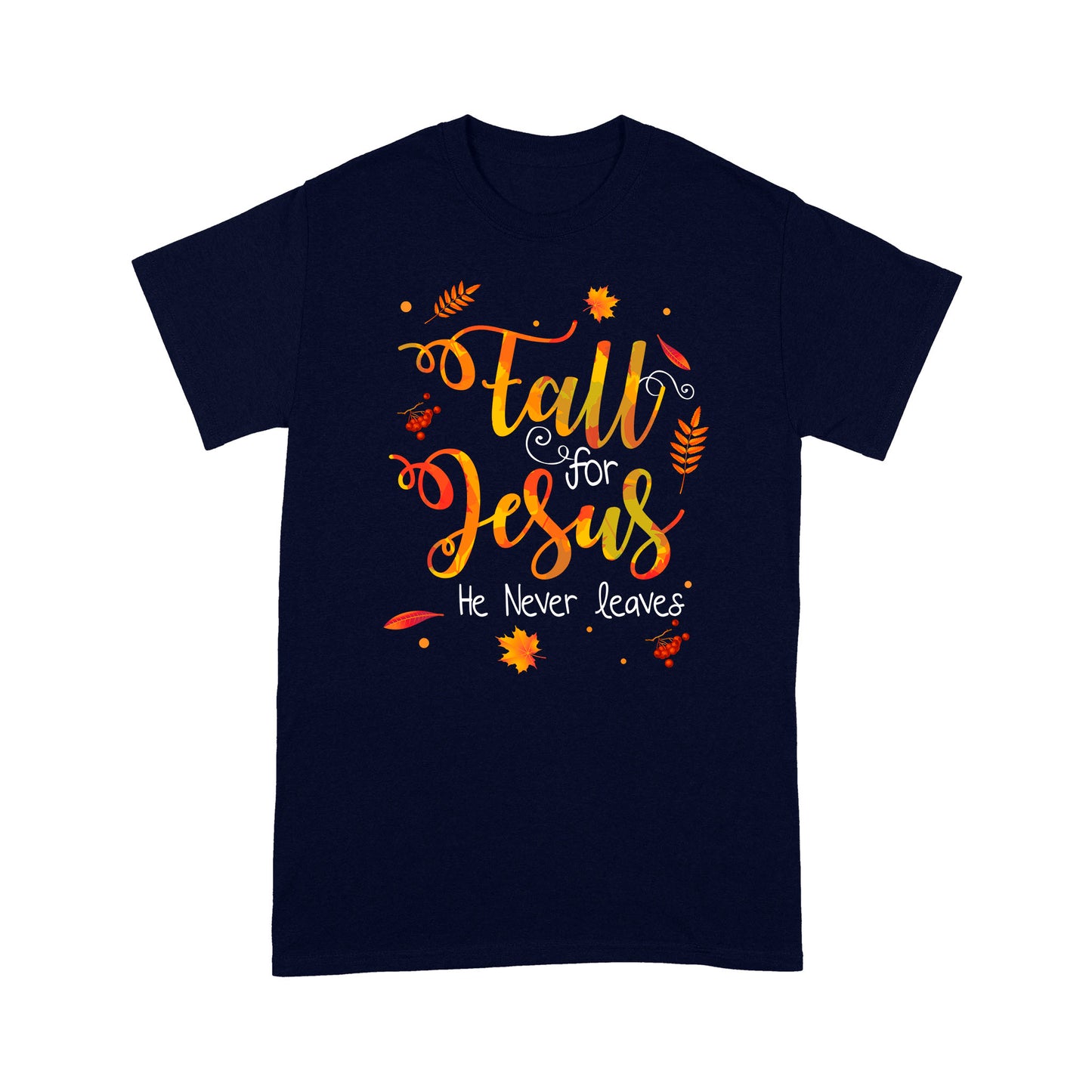 Fall For Jesus He Never Leaves Best Gift For Friends