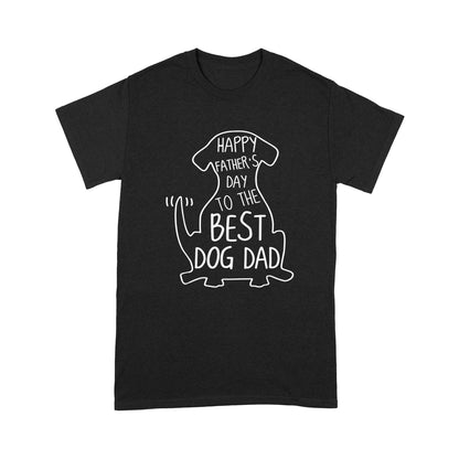 Happy Father's Day To The  Best Dog DaD Standard T-shirt