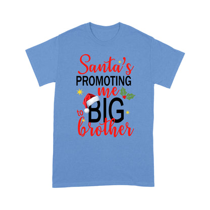 Santas's Promoting Me Big Brother-Christmas Gift- Standard T-shirt LAM