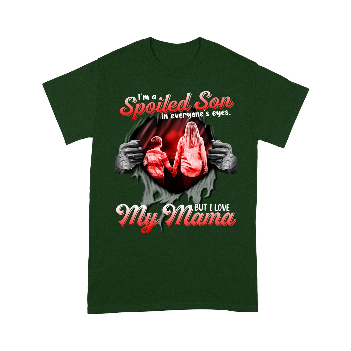 I'm a Spoiled Son In My Everyone's Eyes. But I Love My Mama Tshirt PL