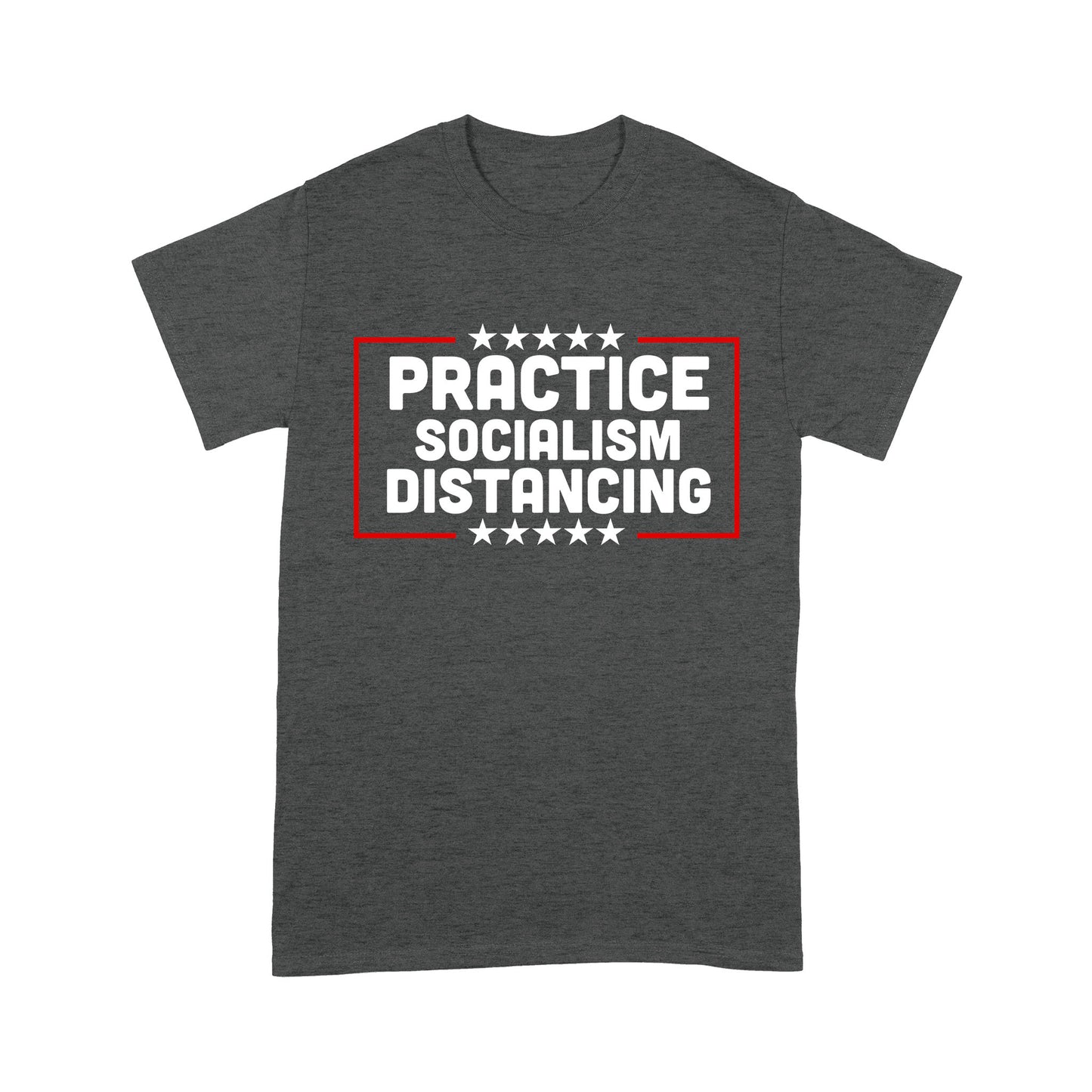 Practice Socialism Distancing Standard T-shirt CB
