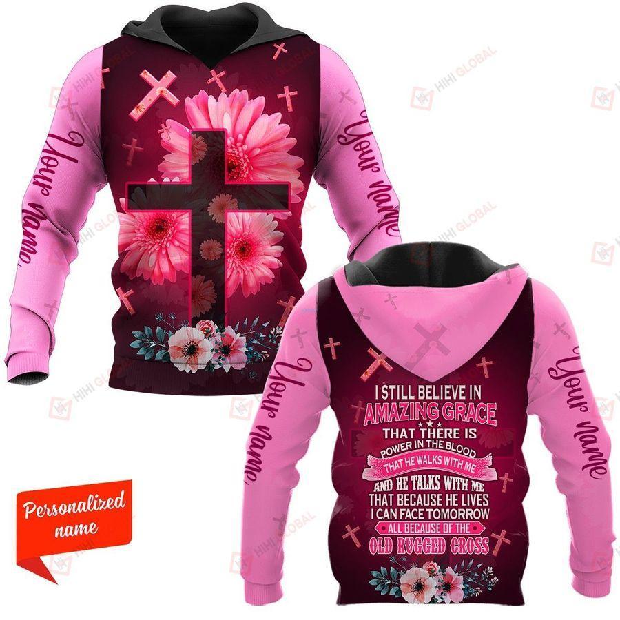 I Still Believe In Amazing Grace That There's Power In The Blood That He Walks With. Me All Over Printed Shirts Hoodie TA