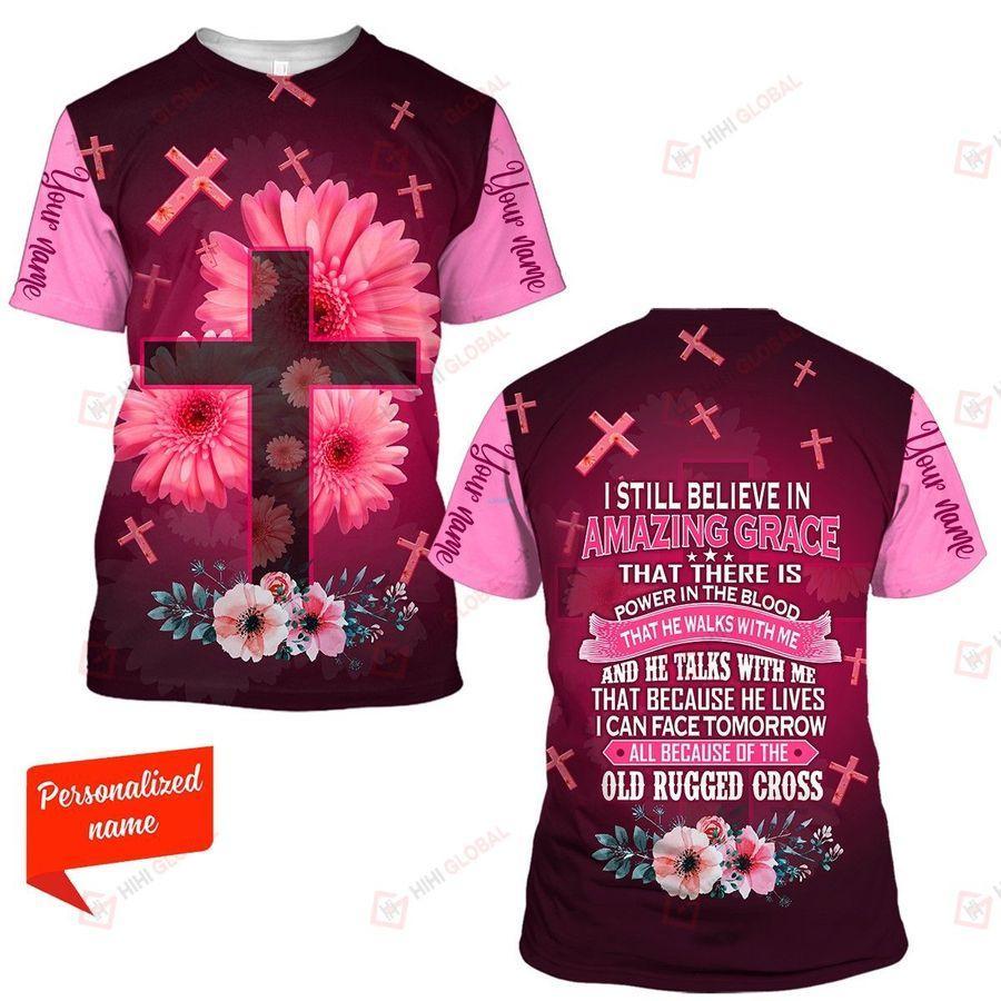 I Still Believe In Amazing Grace That There's Power In The Blood That He Walks With. Me All Over Printed Shirts Hoodie TA