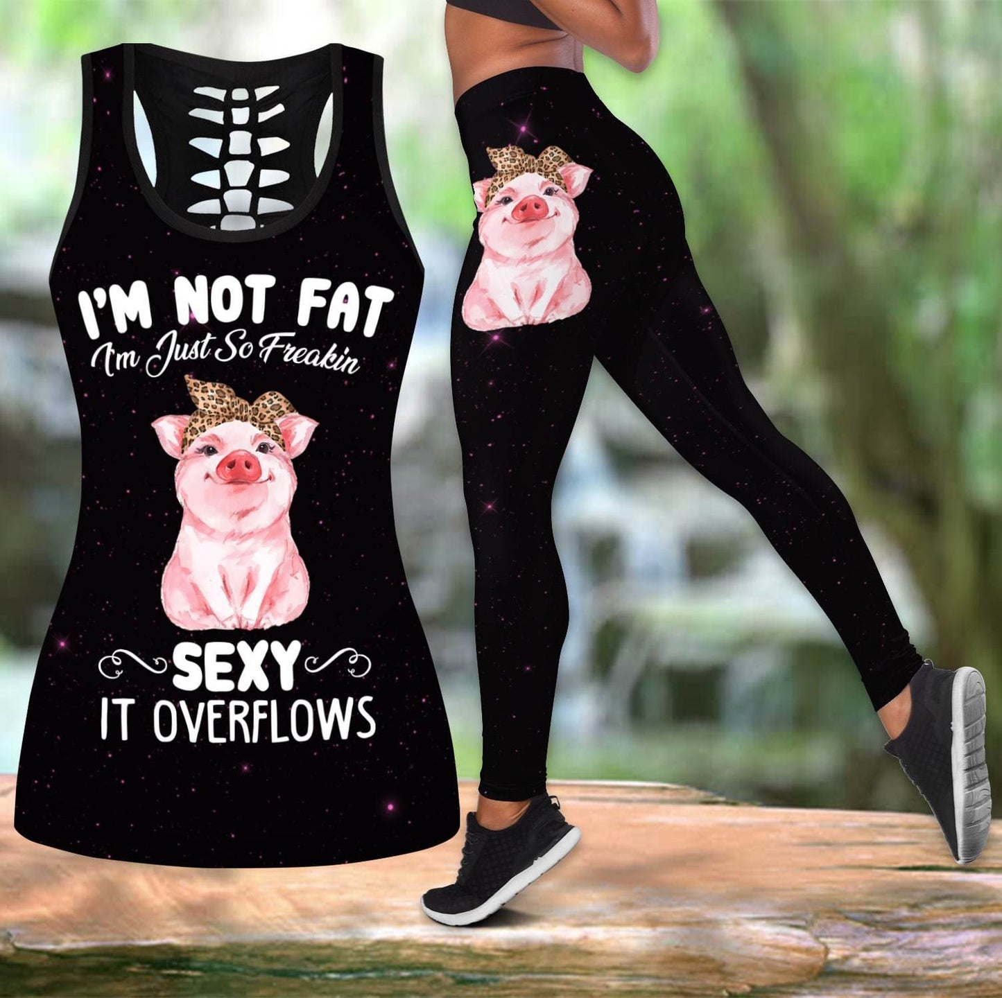 I'm Not Fat I'm Just Freakin Sexy It's Overflows Combo Tank + Legging DQB07312004
