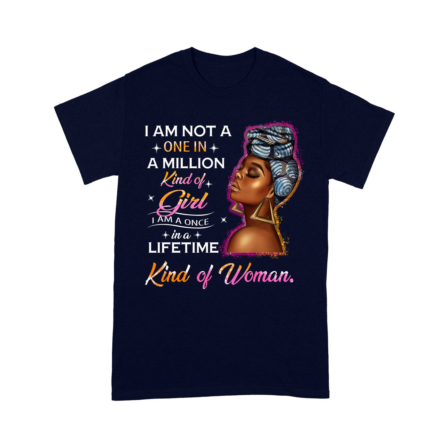 I Am Not A One In Million Kind Of Girl Black Woman Standard T-Shirt