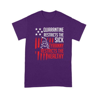Quarantine Restricts The Sick Standard T-shirt CB