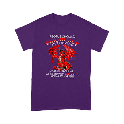 Dragon People Should Seriously Stop Expecting Standard T-shirt HG