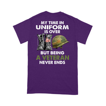 My Time In Uniform Is Over But Being A Veteran Never Ends T-shirt Special Gift For Dad Papa Grandpa Back Print