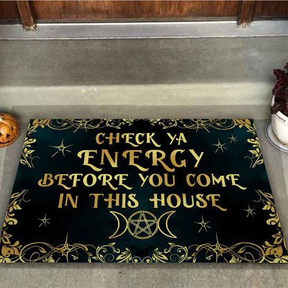 Check Ya Energy Before You Come In This House - Witch Doormat  Welcome Mat, Best Gift For Home Decoration