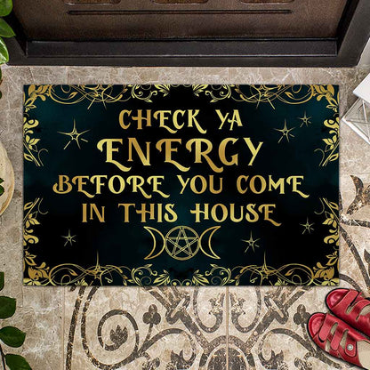 Check Ya Energy Before You Come In This House - Witch Doormat  Welcome Mat, Best Gift For Home Decoration