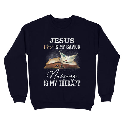 Jesus Is My Savior Nursing Is My Therapy Standard Crew Neck Sweatshirt