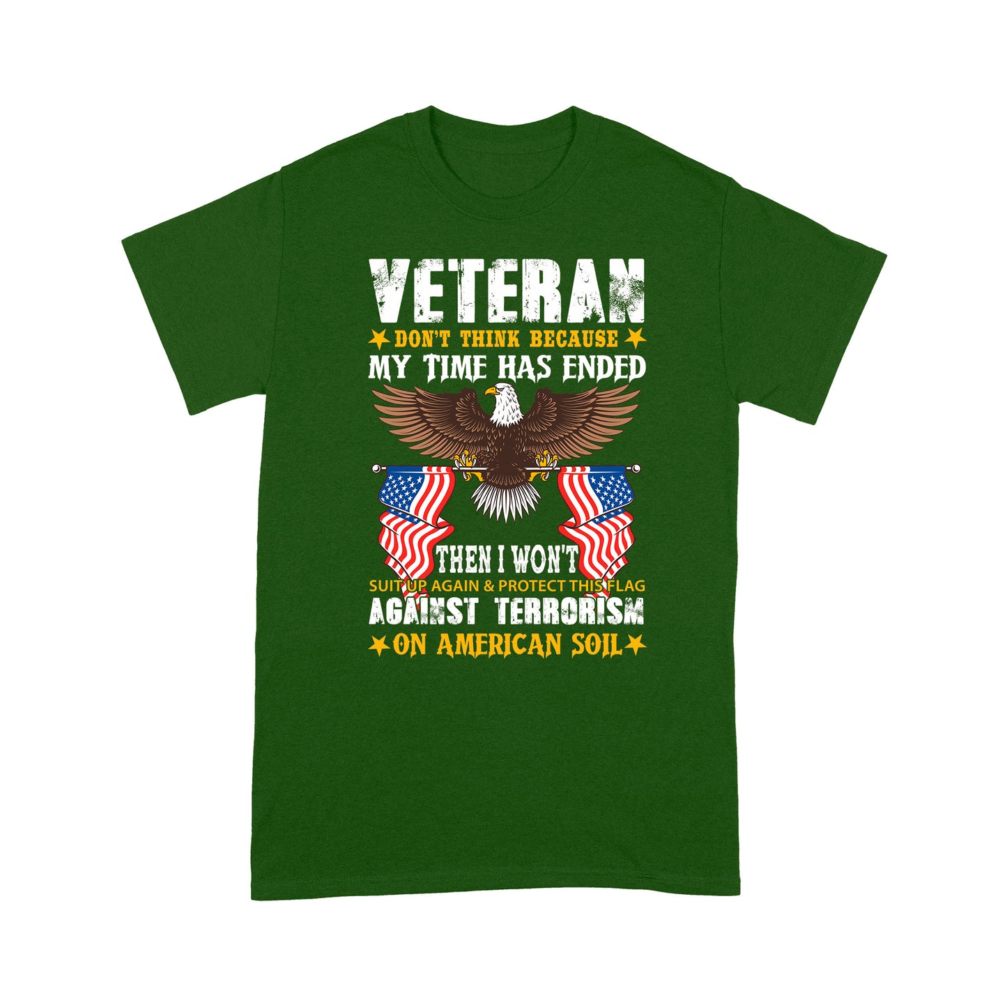 Don't Think My Time Has Endedn Veteran Standard T-Shirt Amazing Gift For Dad Papa Grandpa
