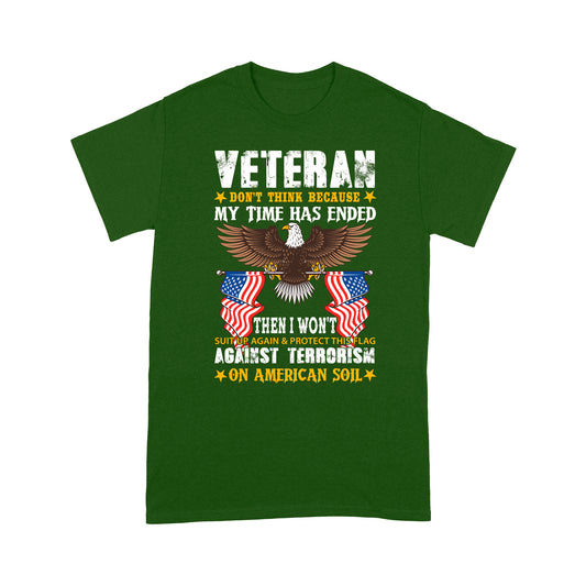 Don't Think My Time Has Endedn Veteran Standard T-Shirt Amazing Gift For Dad Papa Grandpa