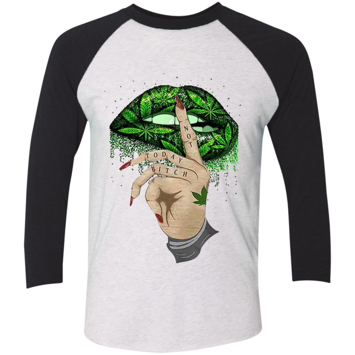 Not Today Bitch Shhh Cannabis Weed Lips shirts