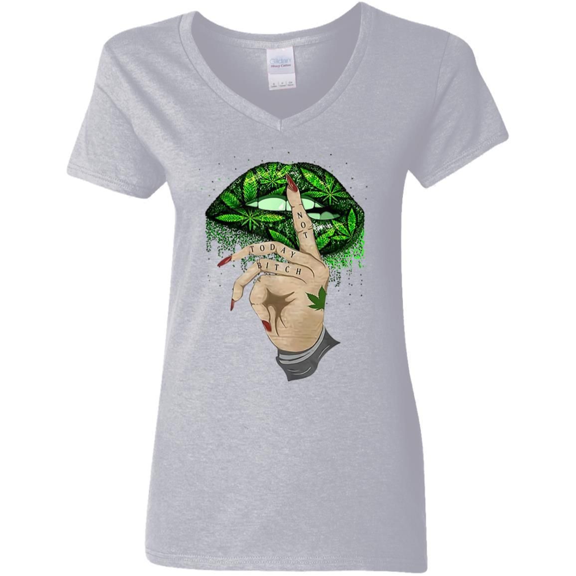 Not Today Bitch Shhh Cannabis Weed Lips shirts