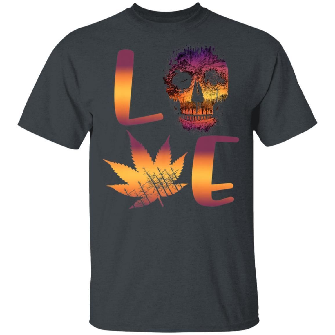 Love Skull Cannabis Weed Leaf Marijuana Vintage shirts
