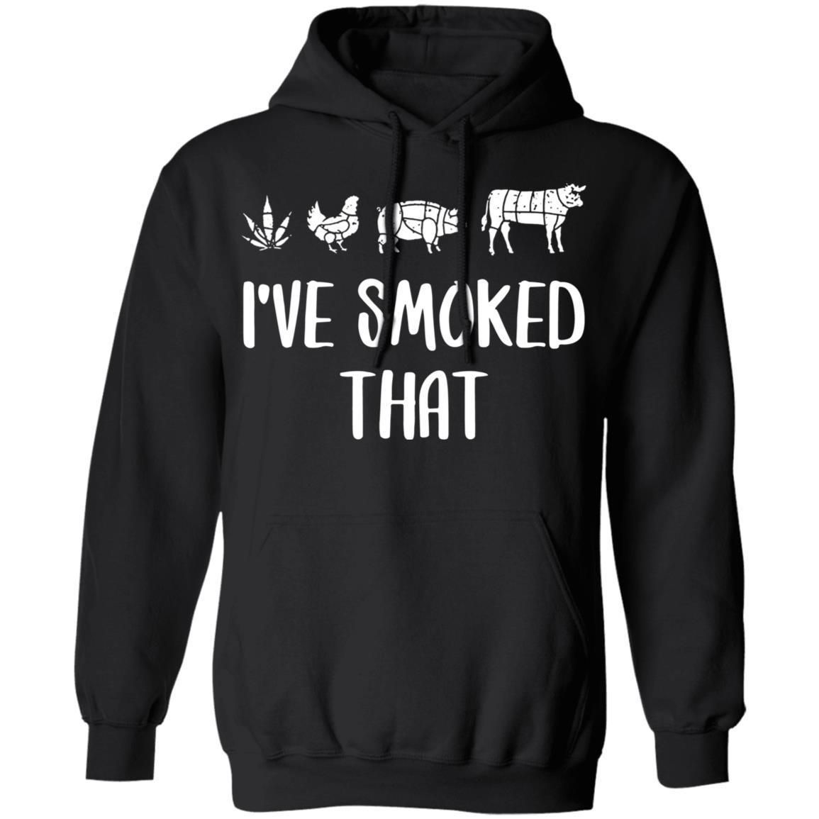 I've Smoke That Weed Chicken Pig Cow BBQ Funny shirts