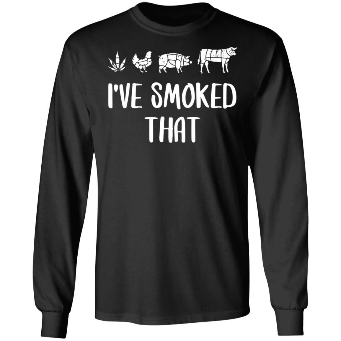 I've Smoke That Weed Chicken Pig Cow BBQ Funny shirts