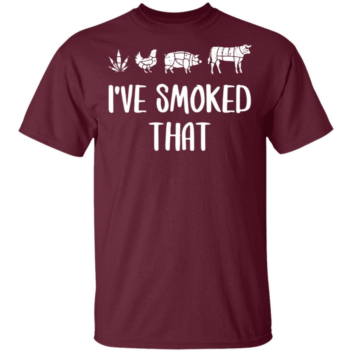 I've Smoke That Weed Chicken Pig Cow BBQ Funny shirts