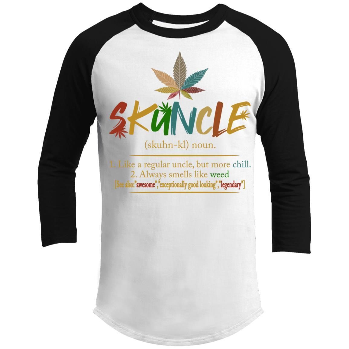 Skuncle Definition Weed Uncle Like A Regular Uncle But More Chill shirts