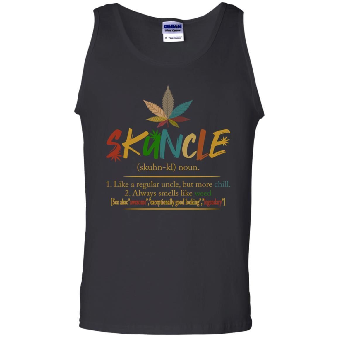 Skuncle Definition Weed Uncle Like A Regular Uncle But More Chill shirts