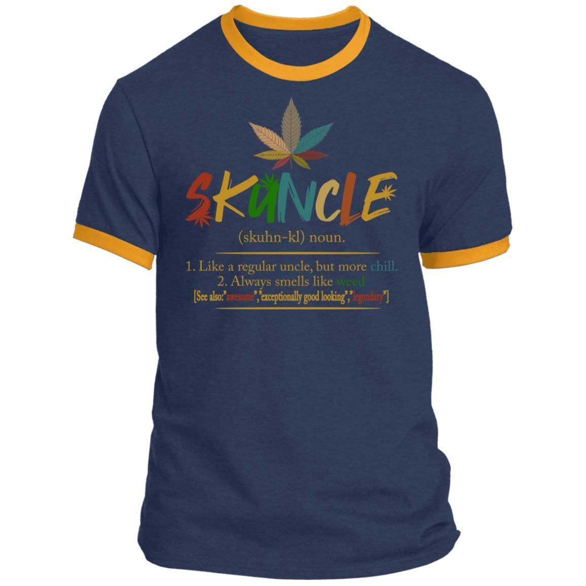 Skuncle Definition Weed Uncle Like A Regular Uncle But More Chill shirts