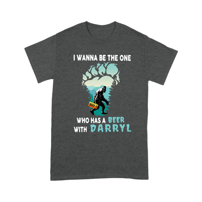 T-shirt Has a Beer with Darryl - Big Foot Funny Quotes T-shirt DL
