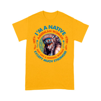 i am a native american woman - Standard T-Shirt
