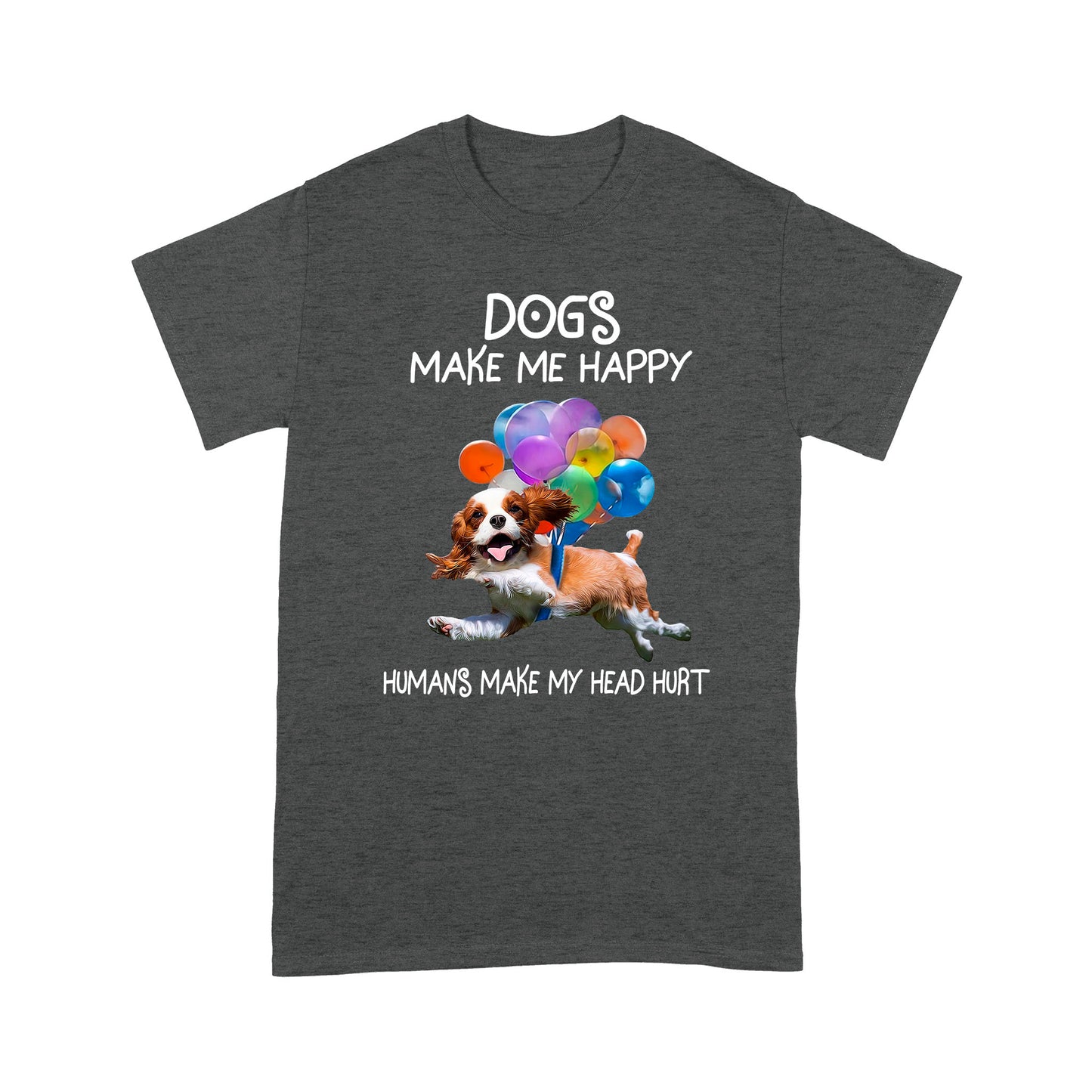 Dogs Make Me Happy T shirt TP